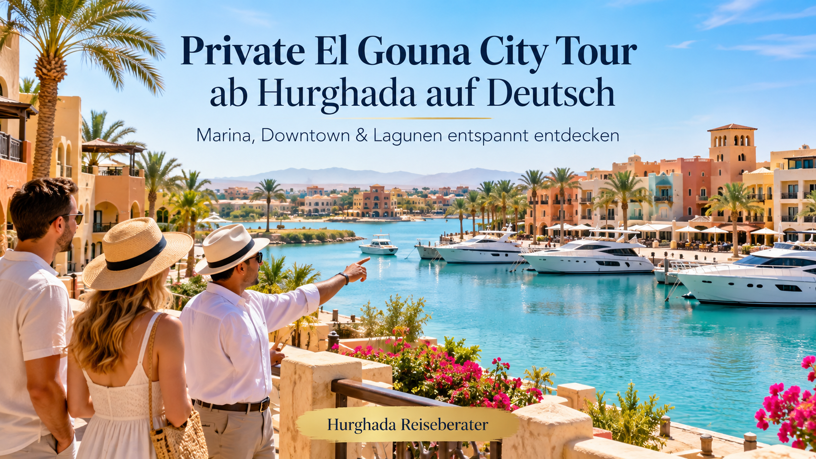 Private El Gouna City Tour ab Hurghada auf Deutsch