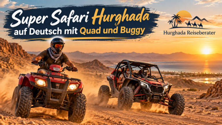 Super Safari Hurghada auf Deutsch mit Quad und Buggy