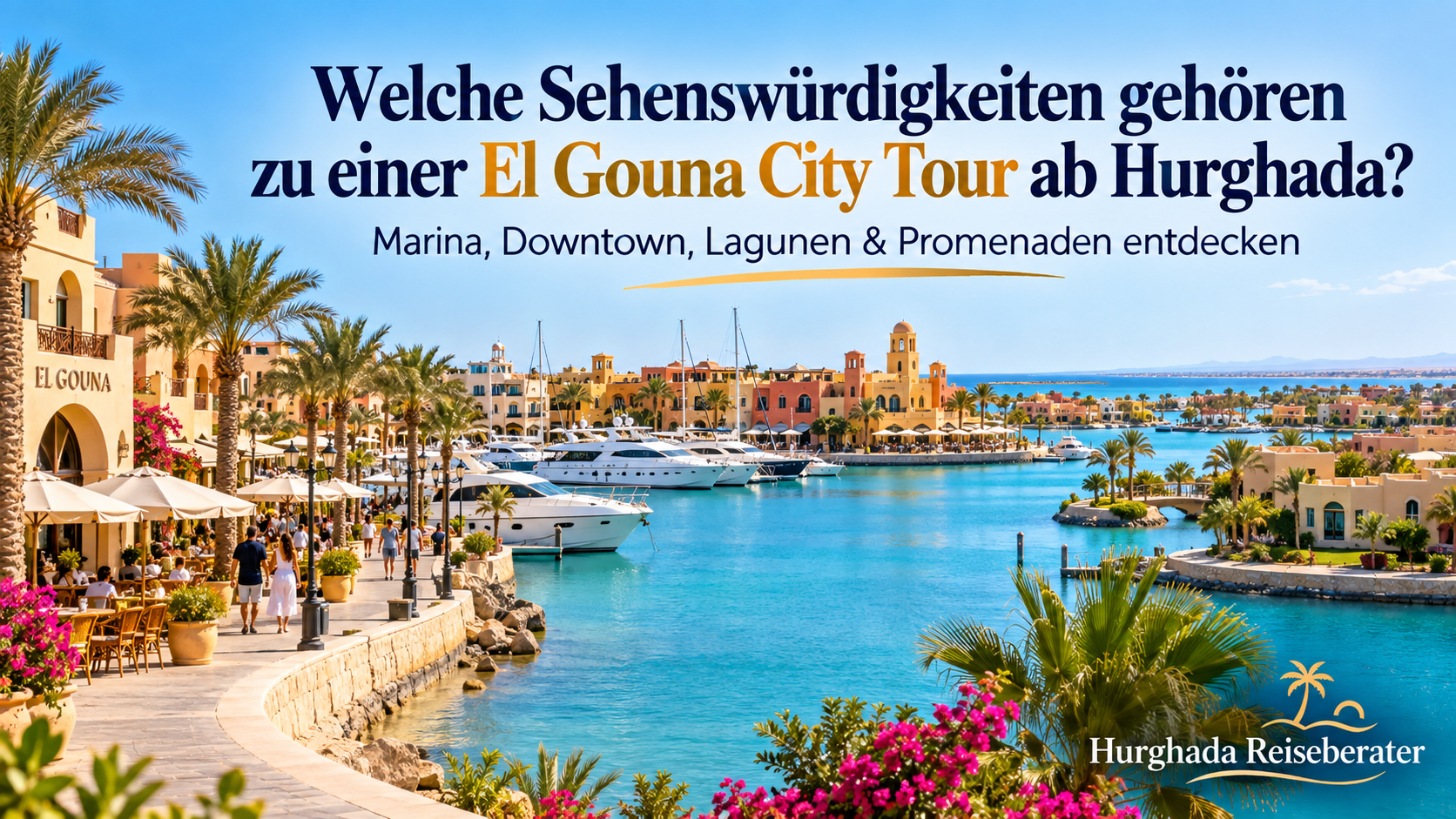 Welche Sehenswürdigkeiten gehören zu einer El Gouna City Tour ab Hurghada