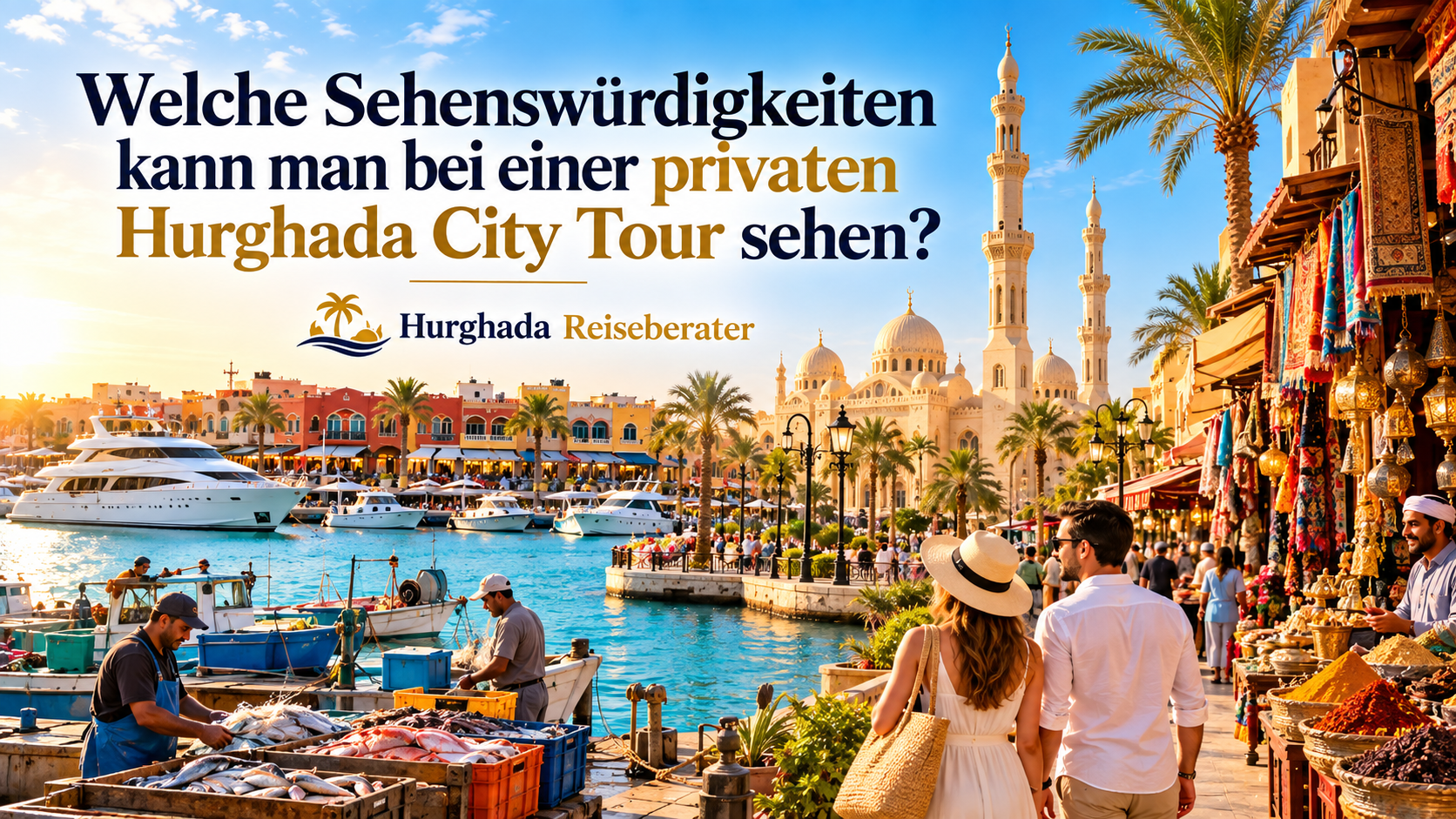 Welche Sehenswürdigkeiten kann man bei einer privaten Hurghada City Tour sehen