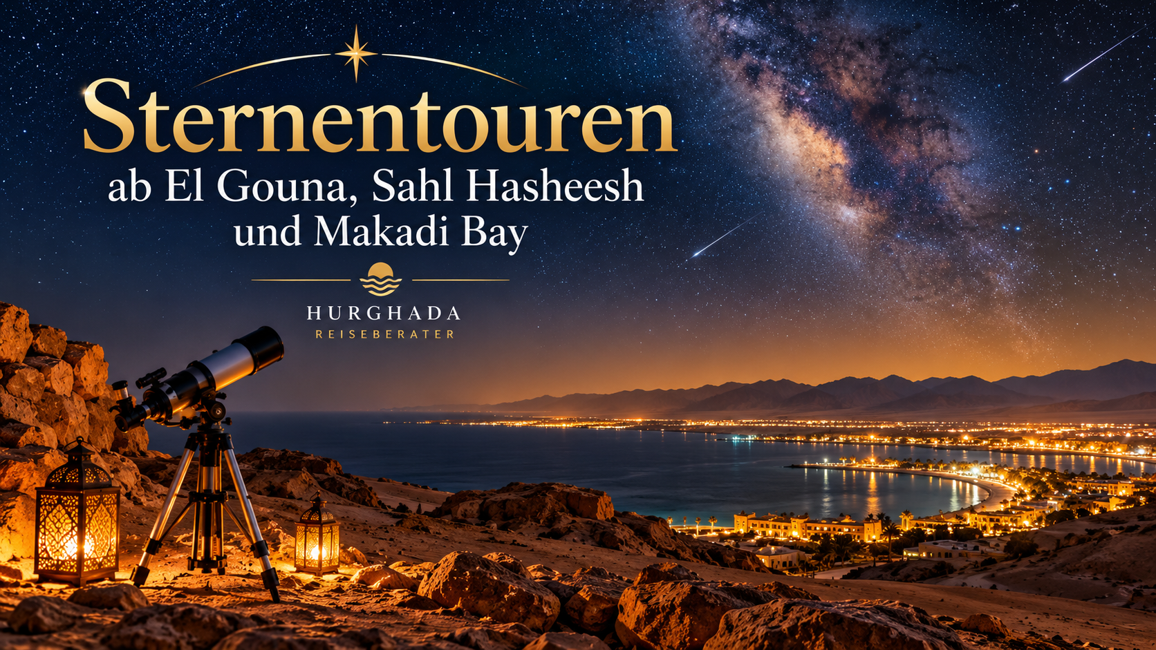 Sternentouren ab El Gouna, Sahl Hasheesh und Makadi Bay